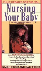 Nursing Your Baby: Revised