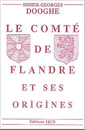 Le  comté de Flandre et ses origines
