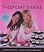 The Cupcake Diaries: Recipes and Memories from the Sisters of Georgetown Cupcake - Book by Katherine Berman & Sophie LaMontagne