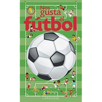 Nos gusta el fútbol (Larousse - Infantil/Juvenil - Castellano - A Partir De 3 Años - Libros Singulares) Nos gusta el fútbol (Larousse - Infantil/Juvenil - Castellano - A Partir De 3 Años - Libros Singulares)