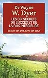 Les dix secrets du succès et de la paix intérieure by