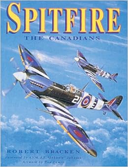 Spitfire The Canadians Robert Bracken Ron Lowry