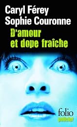 D'amour et dope fraîche