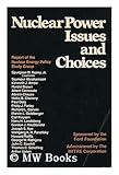 Nuclear Power Issues and Choices, Keeny, Spurgeon M., Jr., 0884100650