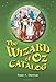 The Wizard of Oz Catalog: L. Frank Baum's Novel, Its Sequels and Their Adaptations for Stage, Televi by