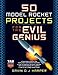 50 Model Rocket Projects for the Evil Genius