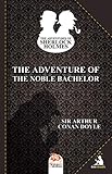 The Adventure of the Noble Bachelor (The Adventures of Sherlock Holmes Book 10) by Arthur Conan Doyle