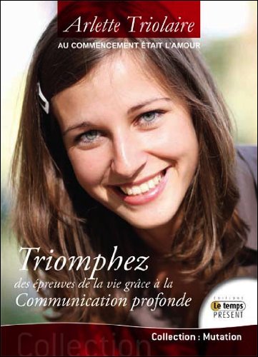 Triomphez des épreuves de la vie grâce à la communication profonde