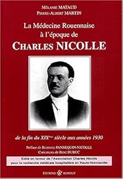 La  médecine rouennaise à l'époque de Charles Nicolle