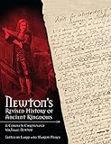 Newton's Revised History of Ancient Kingdoms - A Complete Chronology by Sir Isaac Newton, Larry and Marion Pierce
