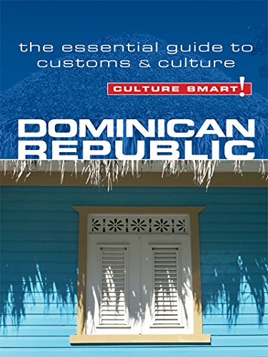 Download Dominican Republic - Culture Smart!: The Essential Guide to Customs & Culture
