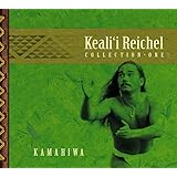 Kamahiwa: The Keali'i Reichel Collection