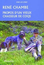 Propos d'un vieux chasseur de coqs