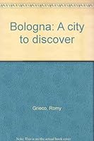 Bologna: A city to discover 8871930029 Book Cover