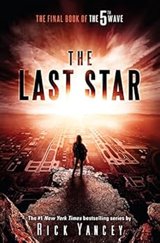 The Last Star: The Final Book of The 5th Wave by [Yancey, Rick]