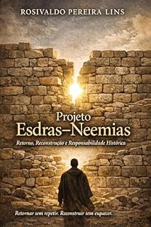 Livro Projeto Esdras–Neemias: Memória, Retorno e Reconstrução Identitária