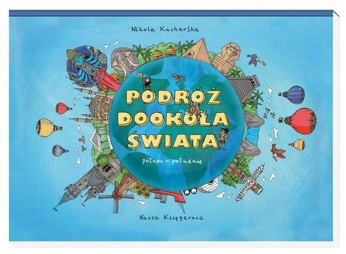 Podroz dookola swiata. Polnoc–poludnie. Wschod–zachod