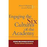 Engaging the Six Cultures of the Academy: Revised and Expanded Edition of The Four Cultures of the Academy