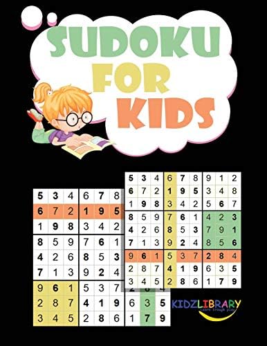 Sudoku for Kids: 200 Puzzle from Beginner to Advanced Sudoku Puzzles for Children (Age 8-9-10-11-12) Easy to Hard Sudoku Puzzles For Kids Children Series (Kids Activity Books)