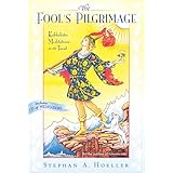 The Fool's Pilgrimage: Kabbalistic Meditations on the Tarot