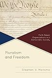 Pluralism and Freedom : Faith-Based Organizations in a Democratic Society, Monsma, Stephen V., 1442214309