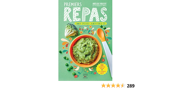 Premiers Repas De 4 Mois A 3 Ans Comment Diversifier L Alimentation De Bebe Courants Ascendants French Edition Houlbert Angelique Cosson David Amazon Com Books