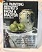 Oil Painting Secrets from a Master: Prominent Artist / Teacher David A. Leffel Shares His Secrets for Making Professional-Quality Paintings