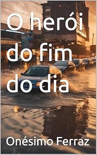 Livro O herói do fim do dia