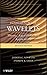 Fundamentals of Wavelets: Theory, Algorithms, and Applications