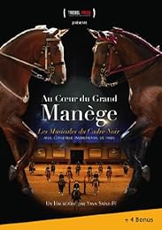 Au Coeur Du Grand Manège : Les Musicales Du Cadre Noir