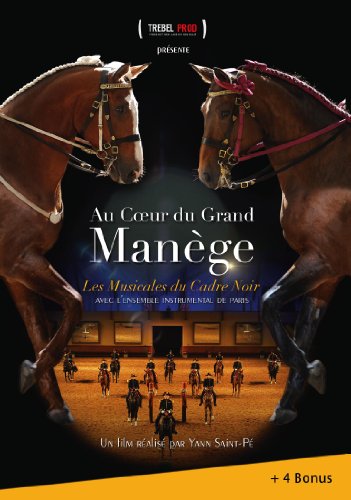 Au Coeur Du Grand Manège : Les Musicales Du Cadre Noir