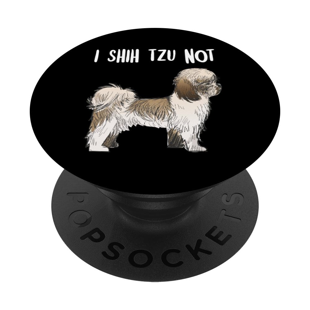 I Shih Tzu Not Dog Puppy Mom Dad Women Toy Purse Shitzu Cute PopSockets Adhesive PopGrip