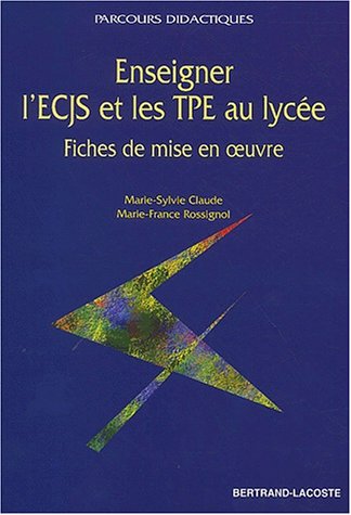 Enseigner l'ECJS et les TPE au lycée