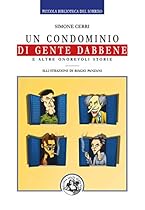 Un condominio di gente dabbene: e altre onorevoli storie (Piccola Biblioteca del Sorriso) (Italian Edition)