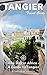 Tangier Travel Guide (Unanchor) - One Day in Africa - A Guide to Tangier