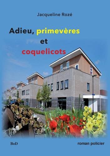 Adieu, primevères et coquelicots