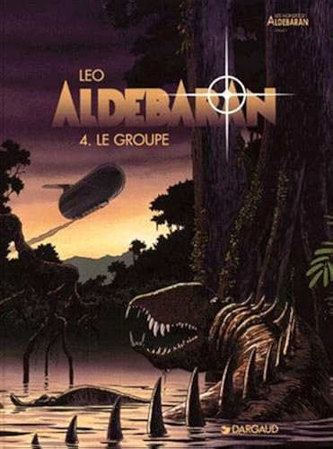 Download Aldebaran, tome 4 : Le Groupe PDF