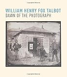 William Henry Fox Talbot: Dawn of the Photograph by Russell Roberts, Greg Hobson