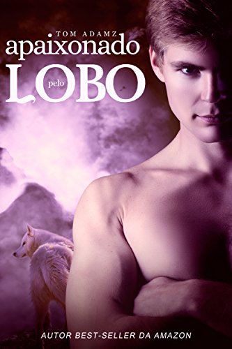 Apaixonado Pelo Lobo por [Adamz, Tom]