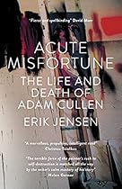 Acute Misfortune: The Life and Death of Adam Cullen