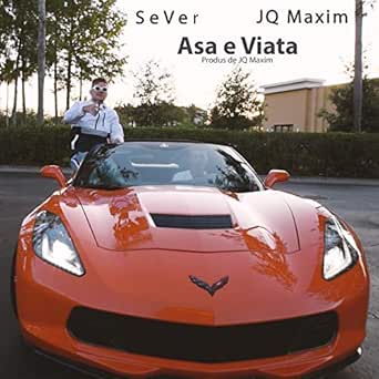 Asa E Viata Feat Jq Maxim Explicit By Sever On Amazon Music Amazon Com