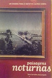 Livro PAISAGENS NOTURNAS: Alyrio Cobra (Detetive Alyrio Cobra)