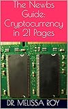 The Newbs Guide: Cryptocurrency in 21 Pages by DR. Melissa Roy