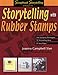 Storytelling With Rubber Stamps (Scrapbook Storytelling) by 