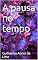 Livro A pausa no tempo