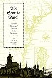 The Georgia Dutch: From the Rhine and Danube to the Savannah, 1733-1783 by 