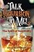 Talk Bourbon to Me 2: The Spirit of Hospitality by Beth Underwood