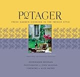 Potager: Fresh Garden Cooking in the French Style