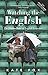 Watching the English: The Hidden Rules of English Behaviour by Kate Fox