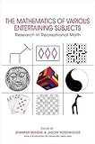 The Mathematics of Various Entertaining Subjects: Research in Recreational Math